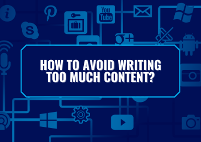 How to Avoid Writing Too Much Content?