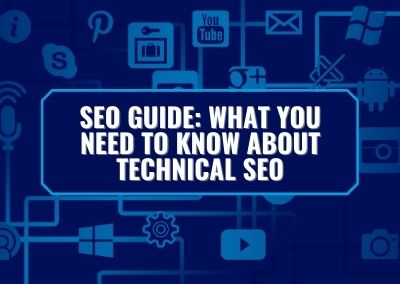 SEO Guide: What You Need To Know About Technical SEO