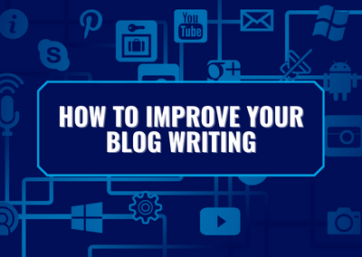 How to Improve Your Blog Writing