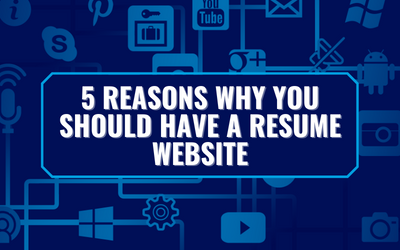 5 Reasons Why You Should Have a Resume Website